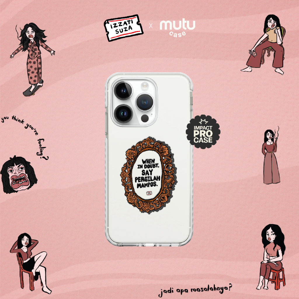 "When in Doubt" - Izzati Suza x Mutu Case Vol. 4 Powered by Impact ProTM Compatible with iP14PROMAX